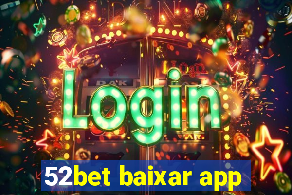 52bet baixar app